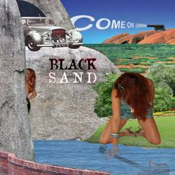 Black Sand (AUT) : Come on